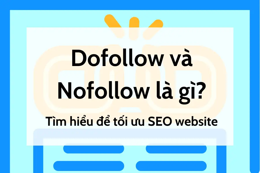 Dofollow và Nofollow là gì - Tìm hiểu để tối ưu SEO website