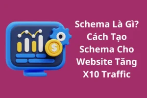 Schema Là Gì - Những Thông Tin Cơ Bản Về Schema