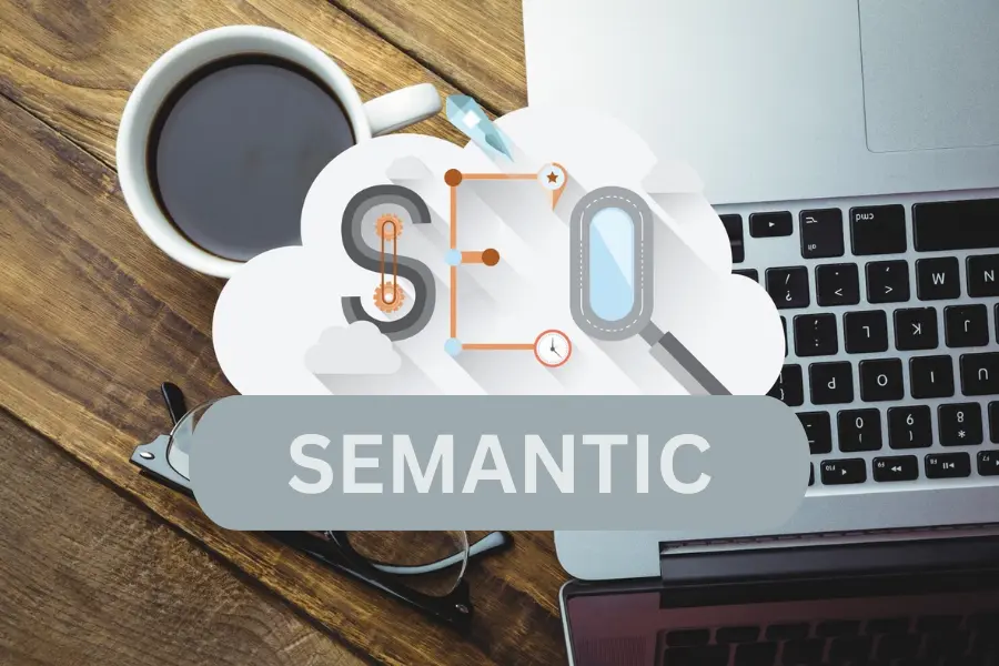 Semantic là gì? Lợi ích và Vai trò trong Tối ưu Hóa Nội Dung