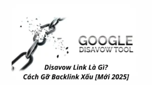 Tìm hiểu về disavow link và cách gỡ backlink xấu cho website